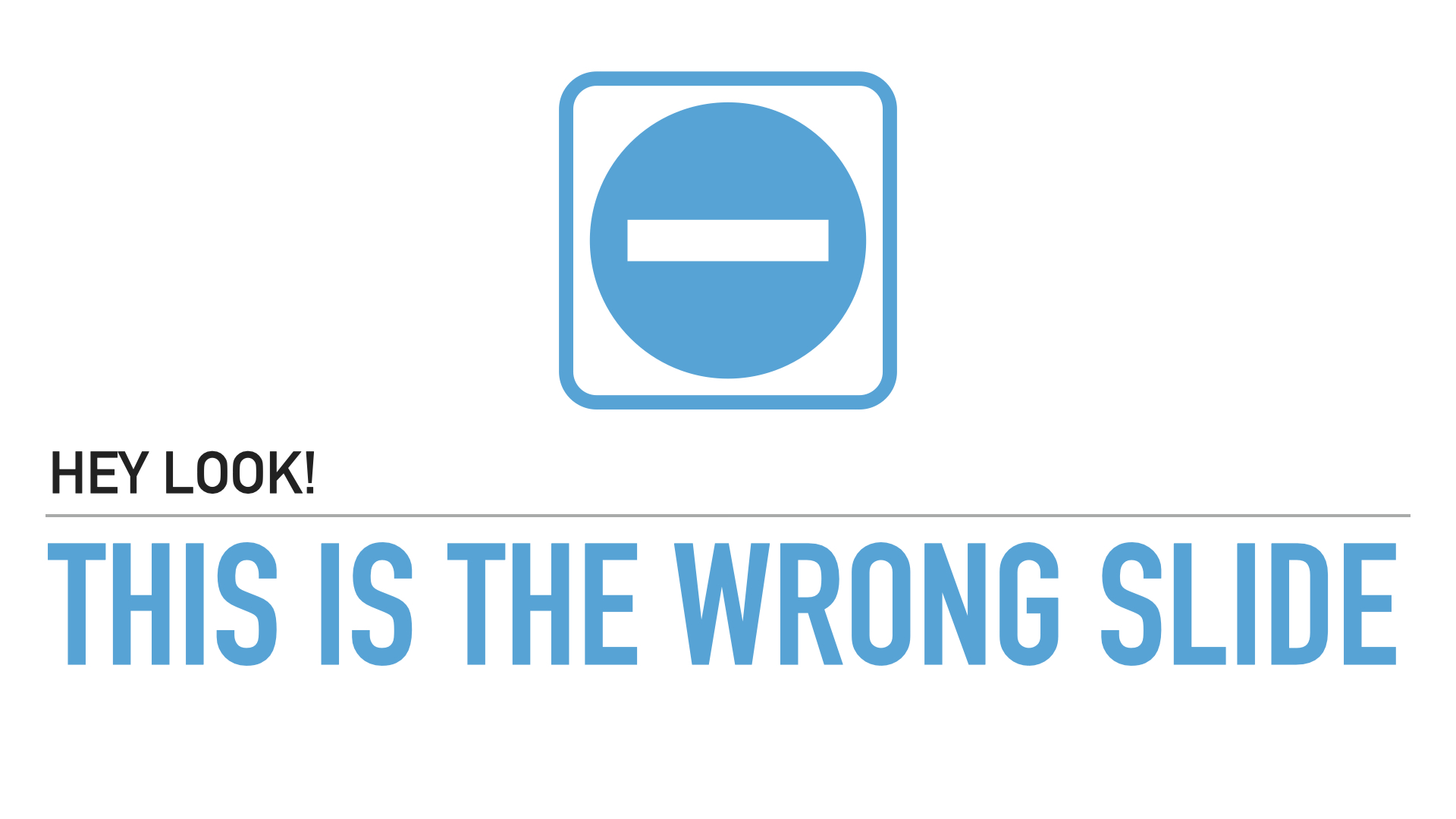 title slide saying it's the wrong slide